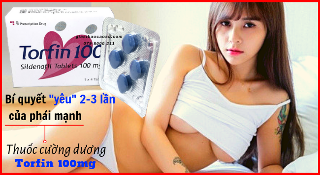 Thuốc Torfin 100 cường dương Nam mạnh mẽ tăng phong độ